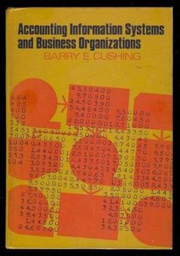 Accounting Information Systems and Business Organizations Accounting Information Systems and Business Organizations