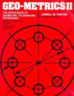 Geo-Metrics II The Application of Geometric Tolerancing Techniques (Using Cusomary Inch System) 2nd 9780201115277 Front Cover