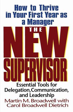 New Supervisor How to Thrive in Your First Year As a Manager 5th 9780201339925 Front Cover