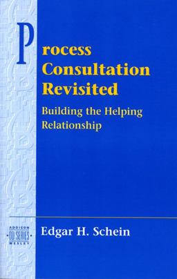 Process Consultation Revisited Building the Helping Relationship (Pearson Organizational Development Series)  9780201345964 Front Cover