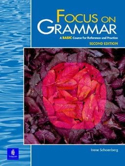 Focus on Grammar A Basic Course for Reference and Practice 2nd 9780201346763 Front Cover