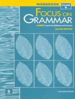 Focus on Grammar A Basic Course for Reference and Practice 2nd 9780201346855 Front Cover