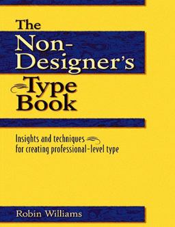 Non-Designer's Type Book Insights and Techniques for Creating Professional  9780201353679 Front Cover