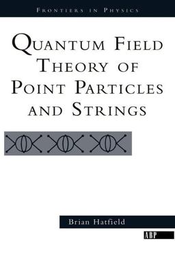 Quantum Field Theory of Point Particles and Strings  9780201360790 Front Cover