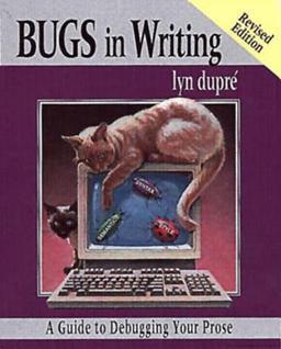 Bugs in Writing A Guide to Debugging Your Prose 2nd 9780201379211 Front Cover