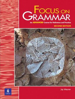 Focus on Grammar An Advanced Course for Reference and Practice 2nd 9780201383096 Front Cover