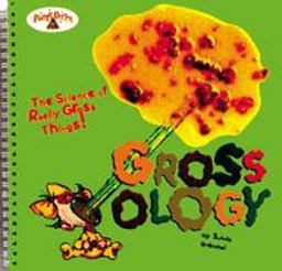 Grossology The Science of Really Gross Things!  9780201409642 Front Cover