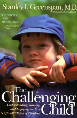 Challenging Child Understanding, Raising, and Enjoying the Five "Difficult" Types of Children  9780201441932 Front Cover