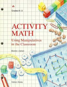 Activity Math Using Manipulatives in the Classroom Grades K Through 3  9780201455052 Front Cover