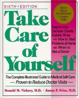 Take Care of Yourself The Complete Illustrated Guide to Medical Self-Care, Sixth Edition 6th 9780201489897 Front Cover