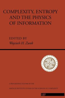 Complexity, Entropy and the Physics of Information  9780201515060 Front Cover