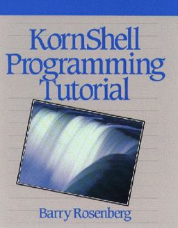 KornShell Programming Tutorial  9780201563245 Front Cover