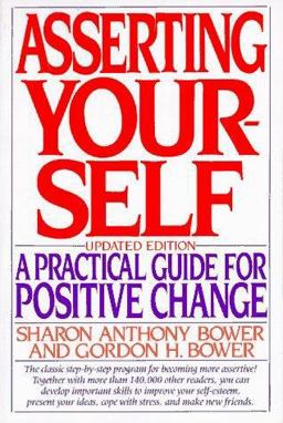 Asserting Yourself A Practical Guide for Positive Change, Updated Edition 2nd 9780201570885 Front Cover