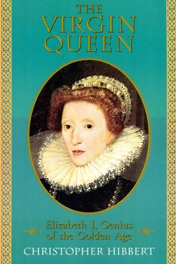 Virgin Queen Elizabeth I, Genius of the Golden Age  9780201608175 Front Cover