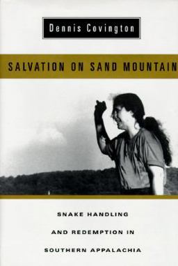 Salvation on Sand Mountain Snake Handling and Redemption in Southern Appalachia  9780201622928 Front Cover