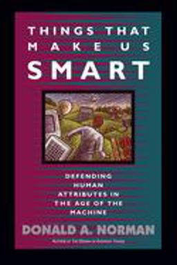 Things That Make Us Smart Defending Human Attributes in the Age of the Machine  9780201626957 Front Cover