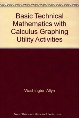 Basic Technical Mathematics with Calculus Graphing Utility Activities