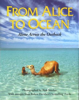 From Alice to Ocean : Alone Across the Outback  9780201632163 Front Cover