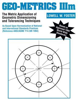 Geo-Metrics IIIm The Metric Application of Geometric Dimensioning and Tolerancing Techniques 3rd 9780201633436 Front Cover