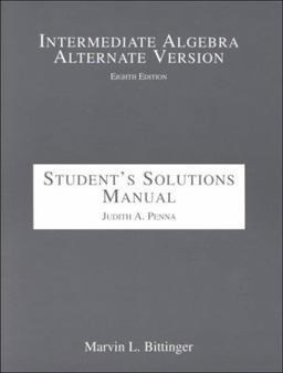Student's Solutions Manual to Accompany Intermediate Algebra, Alternate Version