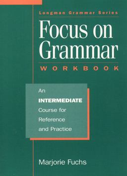 Focus on Grammar An Intermediate Course for Reference and Practice  9780201656879 Front Cover