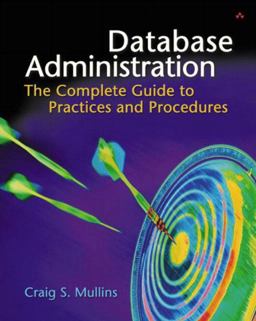 Database Administration The Complete Guide to Practices and Procedures  9780201741292 Front Cover
