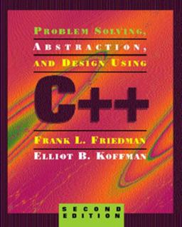 Problem Solving, Abstraction and Design Using C++ 2nd 9780201883374 Front Cover