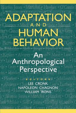 Adaptation and Human Behavior An Anthropological Perspective  9780202020440 Front Cover