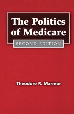 Politics of Medicare 2nd 9780202304250 Front Cover
