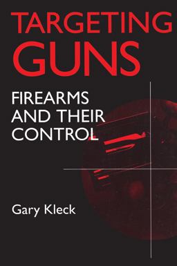 Targeting Guns Firearms and Their Control  9780202305691 Front Cover