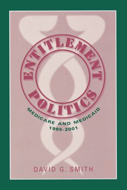 Entitlement Politics Medicare and Medicaid, 1995-2001  9780202307190 Front Cover