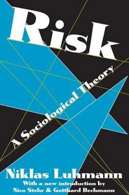 Risk A Sociological Theory  9780202307640 Front Cover