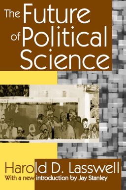 Future of Political Science  9780202308296 Front Cover