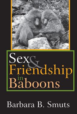 Sex and Friendship in Baboons  9780202309736 Front Cover