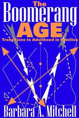 Boomerang Age Transitions to Adulthood in Families  9780202309781 Front Cover