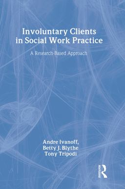 Involuntary Clients in Social Work Practice A Research-Based Approach  9780202360881 Front Cover