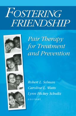 Fostering Friendship Pair Therapy for Treatment and Prevention  9780202360966 Front Cover