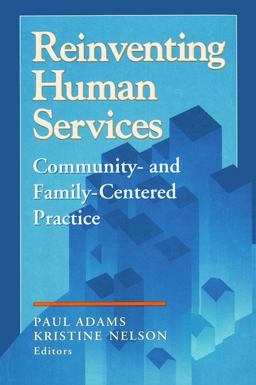Reinventing Human Services Community and Family Centered Practice  9780202360980 Front Cover