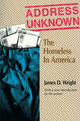 Address Unknown The Homeless in America  9780202362571 Front Cover