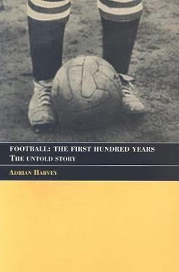Football: the First Hundred Years