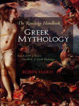 The Routledge Handbook of Greek Mythology The Routledge Handbook of Greek Mythology