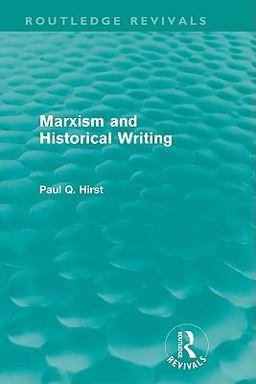 Marxism and Historical Writing (Routledge Revivals)