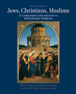 Jews, Christians, Muslims A Comparative Introduction to Monotheistic Religions 2nd 9780205018253 Front Cover