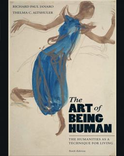 Art of Being Human The Humanities as a Technique for Living 10th 9780205022472 Front Cover