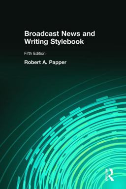 Broadcast News and Writing Stylebook 5th 9780205032273 Front Cover