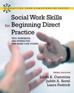 Social Work Skills for Beginning Direct Practice Text, Workbook, and Interactive Web Based Case Studies 3rd 9780205055227 Front Cover
