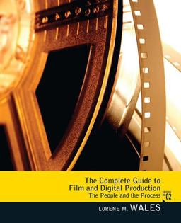 Complete Guide to Film and Digital Production The People and the Process 2nd 9780205078622 Front Cover