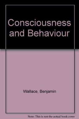 Consciousness and Behavior
