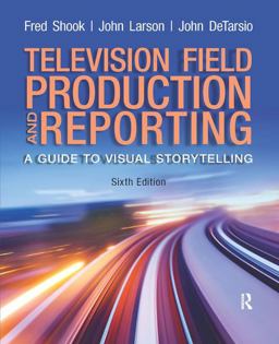Television and Field Reporting Television and Field Reporting