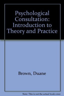 Psychological Consultation Introduction to Theory and Practice 2nd 9780205128112 Front Cover